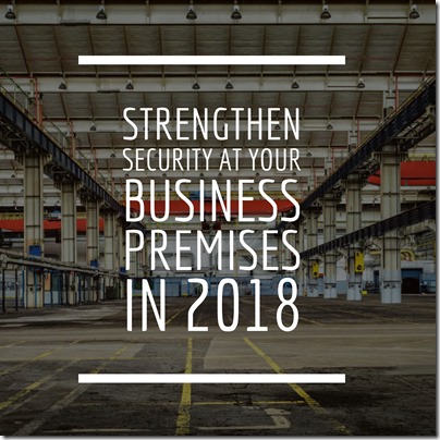Strengthen security at your business premises in 2018